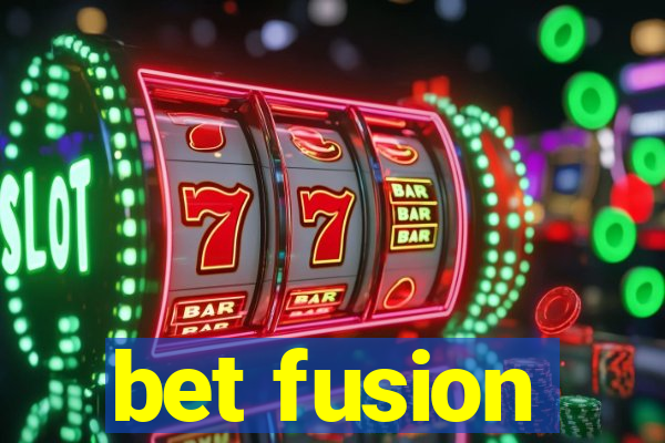 bet fusion